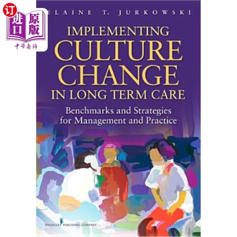 海外直订医药图书Implementing Culture Change in Long-Term Care: Benchmarks and Strategies for Man 在长期护理中实施文