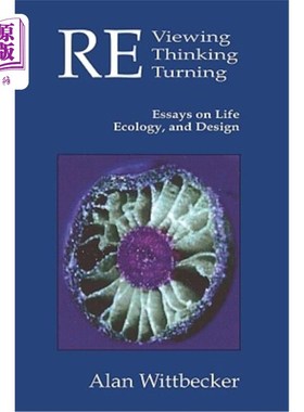 海外直订REviewing REthinking REturning: Essays on Life, Ecology and Design 反思回归：生命、生态与设计随笔