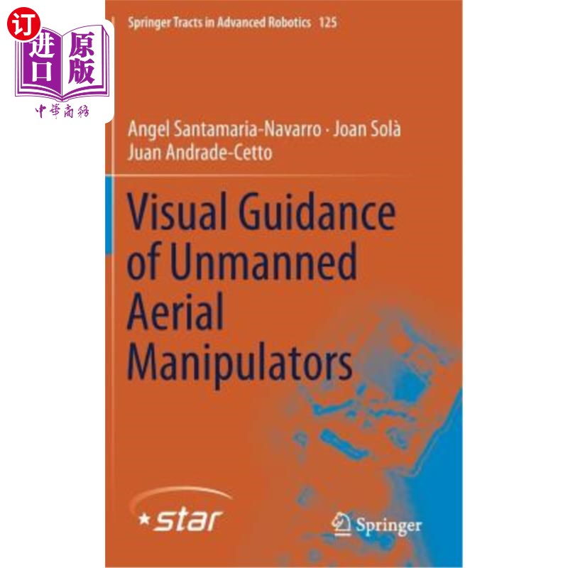 海外直订Visual Guidance of Unmanned Aerial Manipulators 无人机操纵机的视觉制导