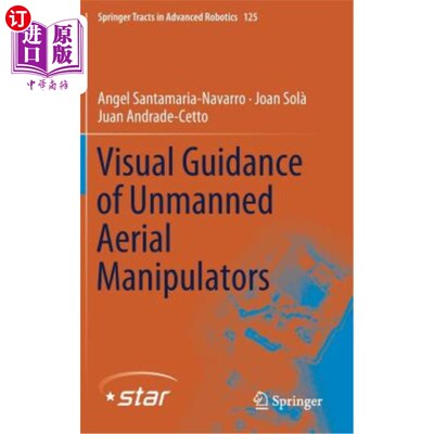 海外直订Visual Guidance of Unmanned Aerial Manipulators 无人机操纵机的视觉制导