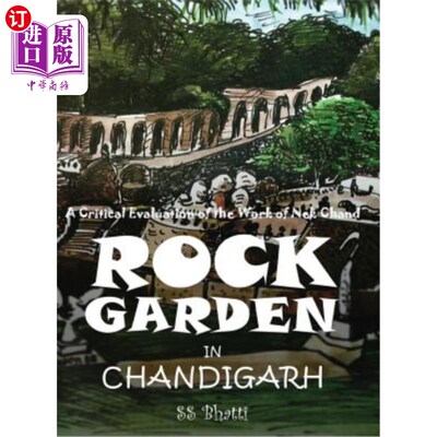 海外直订Rock Garden in Chandigarh: A Critical Evaluation of the Work of NEK Chand 昌迪加尔的岩石花园:对NEK昌德作品