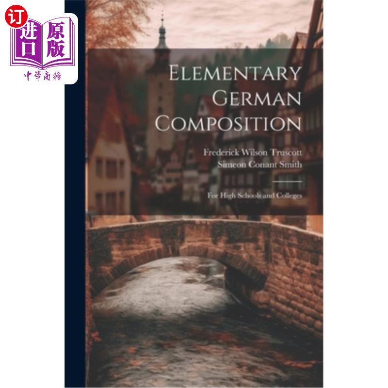 海外直订Elementary German Composition: For High Schools and Colleges 小学德语作文：高中和大学