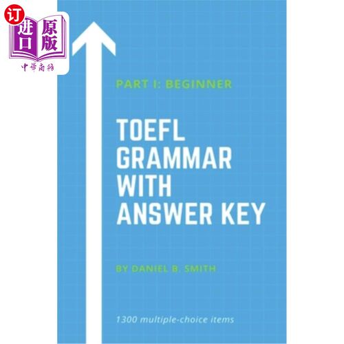 海外直订TOEFL Grammar With Answer Key Part I: Beginner 托福语法与答案关键部分1:初学者