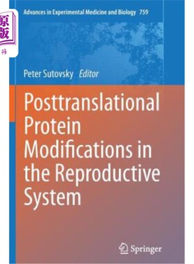 海外直订医药图书Posttranslational Protein Modifications in the Reproductive System 生殖系统中的翻译后蛋白质修饰