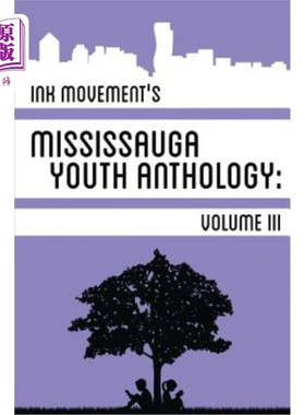海外直订Ink Movement's Mississauga Youth Anthology Volume III 墨运动密西沙加青年选集第三卷