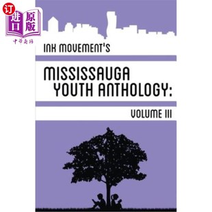 Mississauga Youth Anthology 海外直订Ink III Volume 墨运动密西沙加青年选集第三卷 Movement
