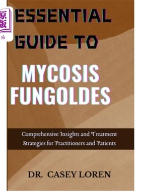 海外直订医药图书Essential Guide to Mycosis Fungoldes: Comprehensive Insights and Treatment Strat 真菌病基本指南：从