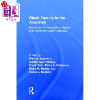 海外直订Black Faculty in the Academy: Narratives for Negotiating Identity and Achieving  学院中的黑人教师:谈判身份