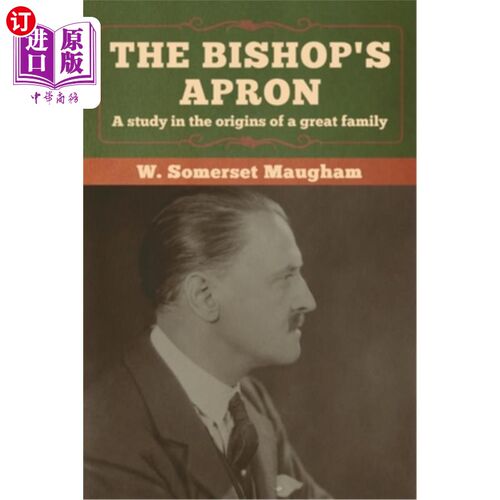 海外直订The Bishop's Apron: A study in the origins of a great family 《主教围裙》:对一个大家族起源的研究