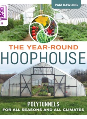 海外直订The Year-Round Hoophouse: Polytunnels for All Seasons and All Climates 一年到头的篮球场：适合所有季节和气候
