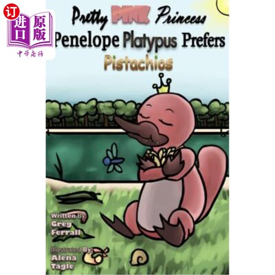 海外直订Pretty Pink Princess Penelope Platypus Prefers Pistachios 漂亮的粉红公主佩内洛普喜欢开心果