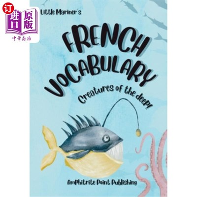 海外直订Little Mariner's French Vocabulary: Creatures of the Deep 小水手的法语词汇:深海生物