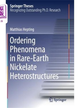 海外直订Ordering Phenomena in Rare-Earth Nickelate Heterostructures 稀土镍酸盐异质结构中的有序化现象