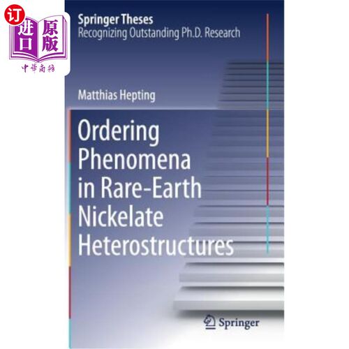 海外直订Ordering Phenomena in Rare-Earth Nickelate Heterostructures 稀土镍酸盐异质结构中的有序化现象