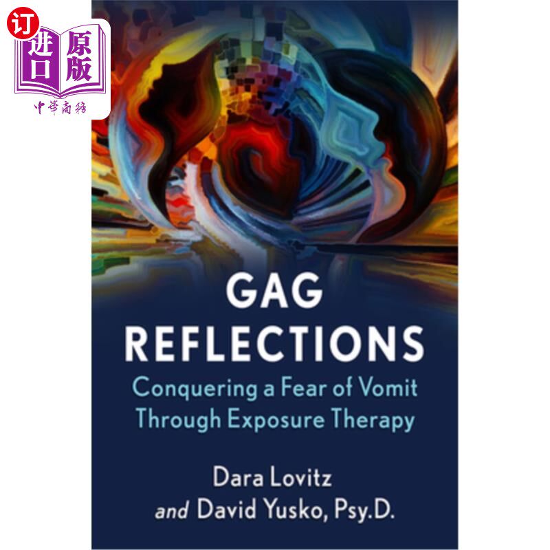 海外直订医药图书Gag Reflections: Conquering a Fear of Vomit Through Exposure Therapy 呕吐反思:通过暴露疗法征服呕吐