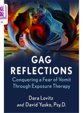 海外直订医药图书Gag Reflections: Conquering a Fear of Vomit Through Exposure Therapy 呕吐反思:通过暴露疗法征服呕吐