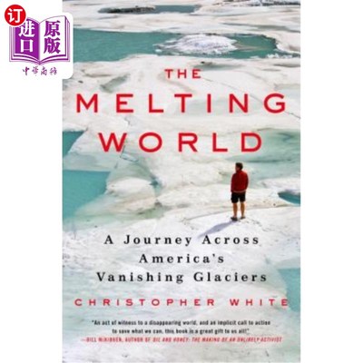 海外直订The Melting World: A Journey Across America's Vanishing Glaciers 《融化的世界:穿越美国消失的冰川之旅