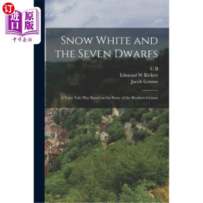 海外直订Snow White and the Seven Dwarfs: A Fairy Tale Play Based on the Story of the Bro 《白雪公主和七个小矮人:根