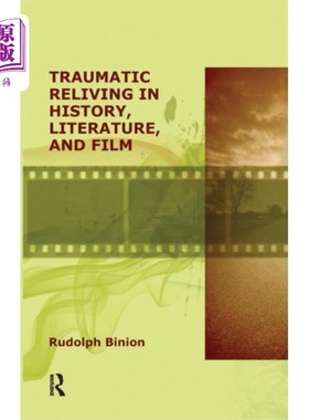 海外直订Traumatic Reliving in History, Literature and Fi... 历史、文学和电影中的创伤再现