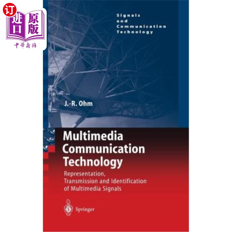 海外直订Multimedia Communication Technology: Representation, Transmission and Identifica 多媒体通信技术:多媒体信号