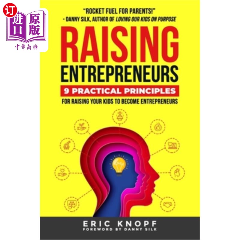 海外直订Raising Entrepreneurs: 9 Practical Principles for Raising Your Kids to Become En 培养企业家:培养你的孩子成