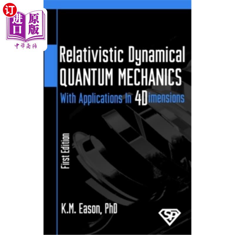 海外直订Relativistic Dynamical Quantum Mechanics: With Applications In Four Dimensions 相对论动力量子力学:在四维中