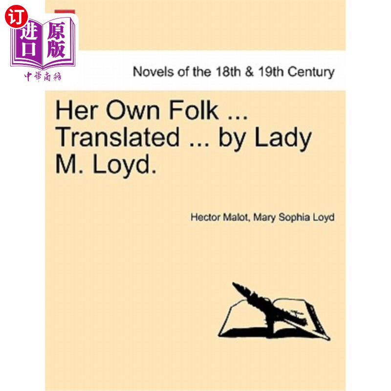 海外直订Her Own Folk ... Translated ... by Lady M. Loyd. 她自己的族人。。。翻译。。。由M·洛伊德女士创作。