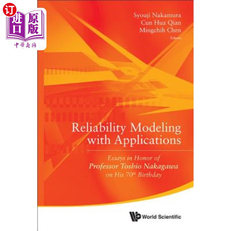 海外直订Reliability Modeling with Applications: Essays in Honor of Professor Toshio Naka 可靠性建模与应用：纪念中川