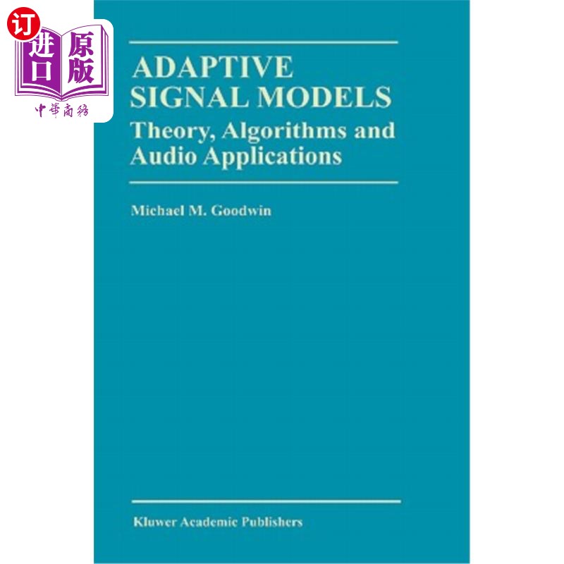 海外直订Adaptive Signal Models: Theory, Algorithms, and Audio Applications 自适应信号模型：理论、算法和音频应用