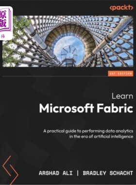 海外直订Learn Microsoft Fabric: A practical guide to performing data analytics in the er 学习Microsof