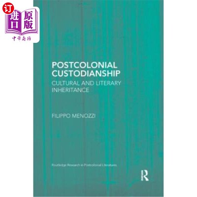 海外直订Postcolonial Custodianship: Cultural and Literary Inheritance 后殖民监护:文化与文学继承