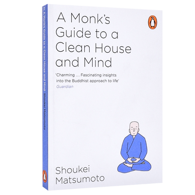 【中商原版】修身养性小窍门 英文原版 A Monk's Guide to a Clean House and Mind Shoukei Matsumoto 自我提升 生活哲学