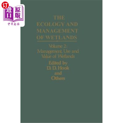 海外直订The Ecology and Management of Wetlands: Volume 2: Management, Use and Value of W 湿地生态与管理：第2卷：湿