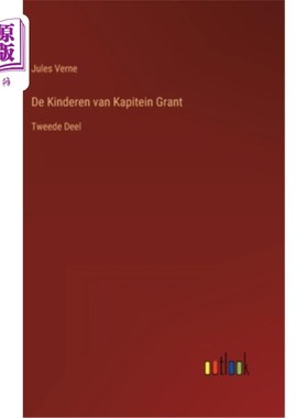 海外直订荷兰语 De Kinderen van Kapitein Grant: Tweede Deel 格兰特船长的孩子们:第二部分