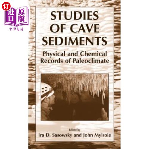 海外直订Studies of Cave Sediments: Physical and Chemical Records of Paleoclimate 洞穴沉积物的研究:古气候的物理和化