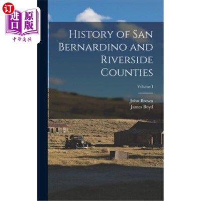 海外直订History of San Bernardino and Riverside Counties; Volume I 圣贝纳迪诺和河滨县的历史;体积我