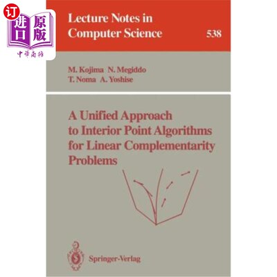 海外直订A Unified Approach to Interior Point Algorithms for Linear Complementarity Probl 线性互补问题内点算法的统一