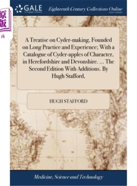 海外直订医药图书A Treatise on Cyder-making, Founded on Long Practice and Experience; With a Cata 从长期的实践和经验