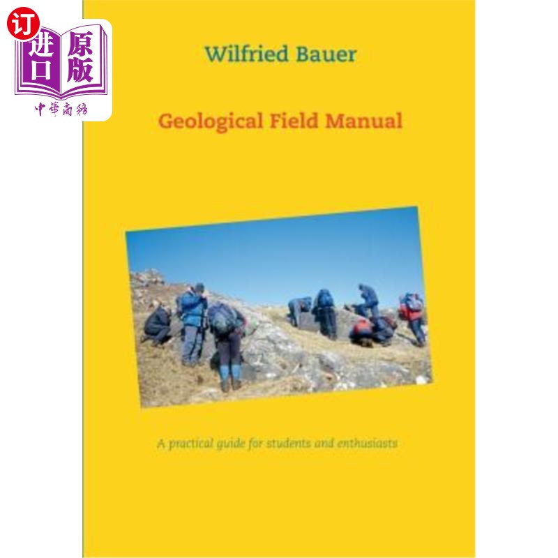 海外直订Geological Field Manual: A practical guide for students and enthusiasts