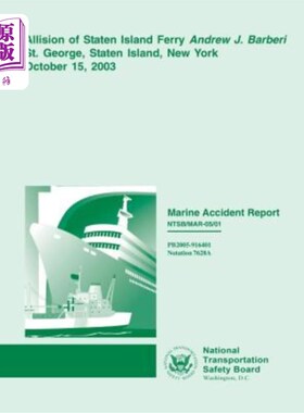 海外直订Marine Accident Report: Allision of Staten Island Ferry Andrew J. Barberi St. Ge 2003年10月15