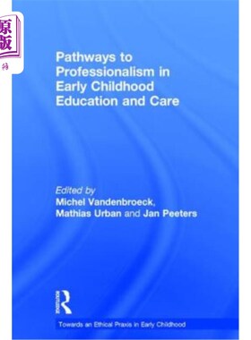 海外直订Pathways to Professionalism in Early Childhood Education and Care 通往幼儿教育和护理专业之路