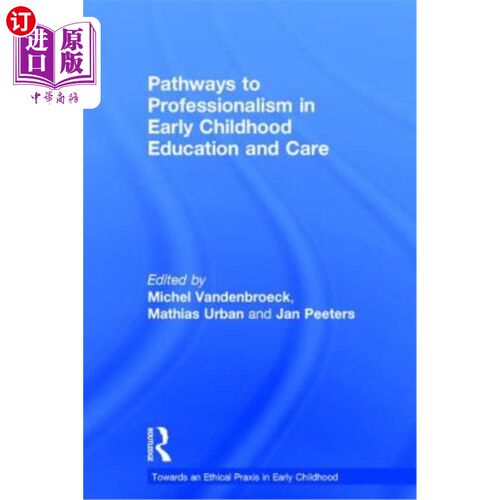 海外直订Pathways to Professionalism in Early Childhood Education and Care 通往幼儿教育和护理专业之路