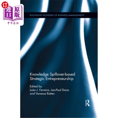 海外直订Knowledge Spillover-Based Strategic Entrepreneurship 基于知识溢出的战略创业