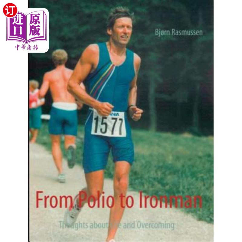 海外直订From Polio to Ironman: Thoughts about Life and Overcoming 从小儿麻痹症到铁人:关于生活和克服的思考