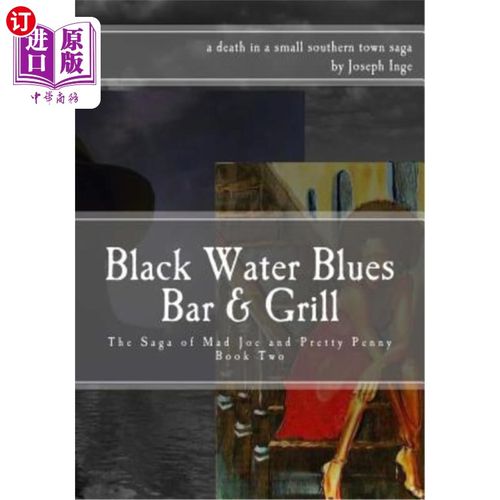 海外直订Black Water Blues Bar & Grill: The Saga of Mad Joe and Pretty Penny 黑水蓝酒吧和烧烤：疯狂乔和漂亮便士的传