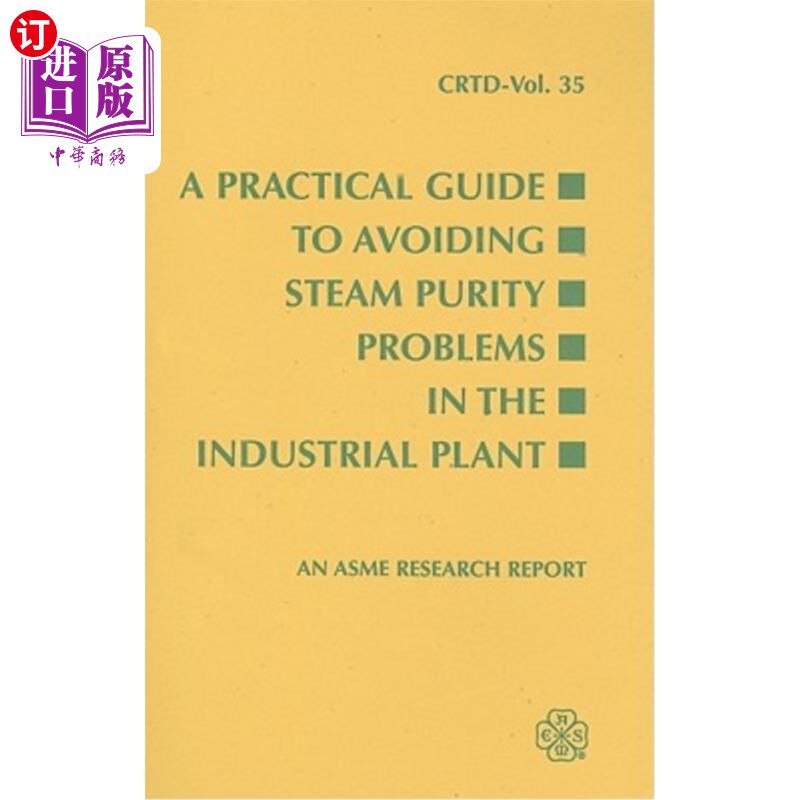 海外直订A Practical Guide to Avoiding Steam Purity Problems in the Industrial Plant 避免工业装置蒸汽纯度问题的实用