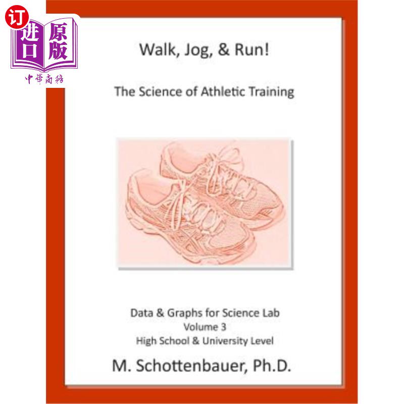 海外直订Walk, Jog, & Run: The Science of Athletic Training: Data & Graphs for Science La 步行、慢跑和跑步：运动训练