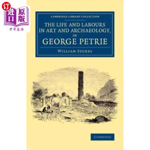 海外直订The Life and Labours in Art and Archaeology, of George Petrie 乔治·佩特里在艺术和考古学方面的生活和劳动
