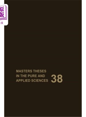 海外直订Masters Theses in the Pure and Applied Sciences: Accepted by Colleges and Univer 纯科学和应用科学硕士论文: