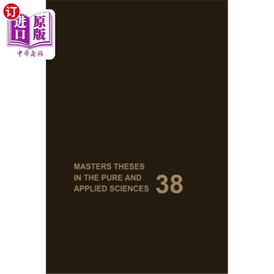 海外直订Masters Theses in the Pure and Applied Sciences: Accepted by Colleges and Univer 纯科学和应用科学硕士论文: